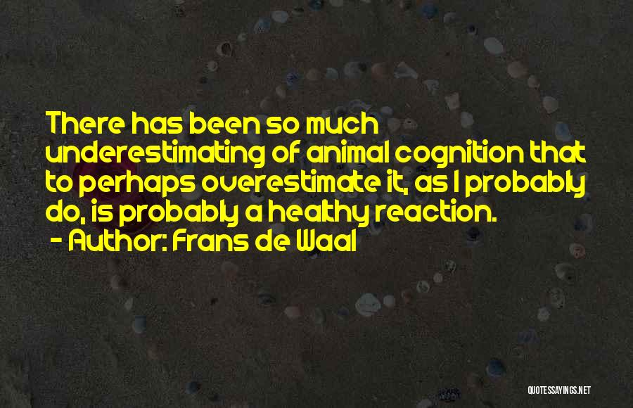 Cognition Quotes By Frans De Waal