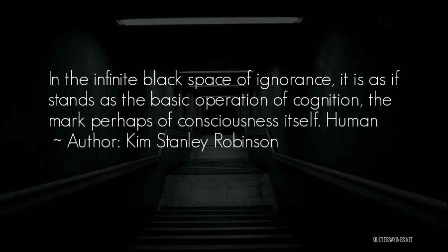 Cognition Quotes By Kim Stanley Robinson