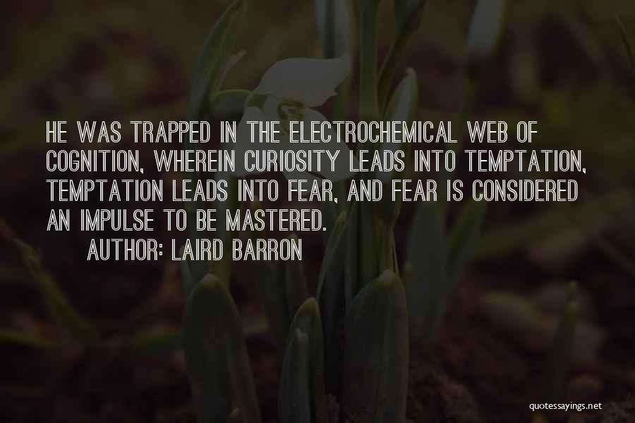 Cognition Quotes By Laird Barron