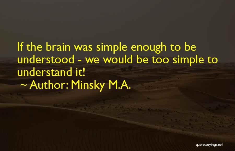Cognition Quotes By Minsky M.A.