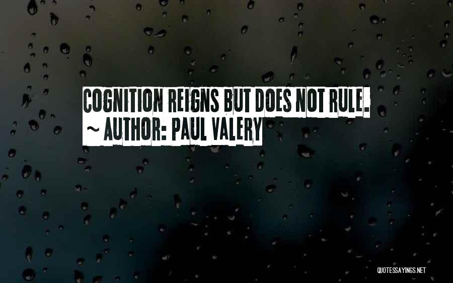Cognition Quotes By Paul Valery