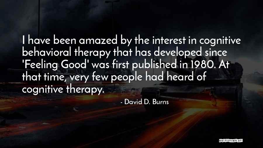 Cognitive Behavioral Quotes By David D. Burns Cognitive Behavioral Quotes By David D. Burns