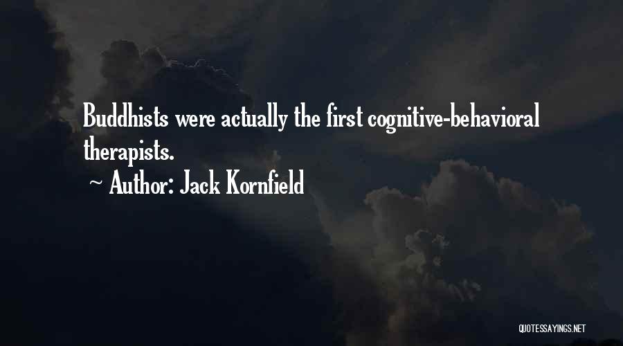 Cognitive Behavioral Quotes By Jack Kornfield