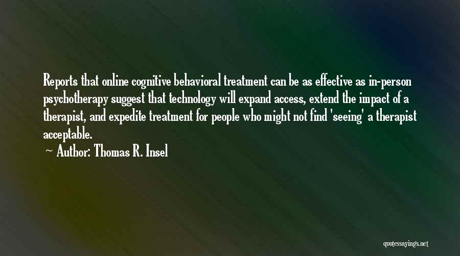 Cognitive Behavioral Quotes By Thomas R. Insel
