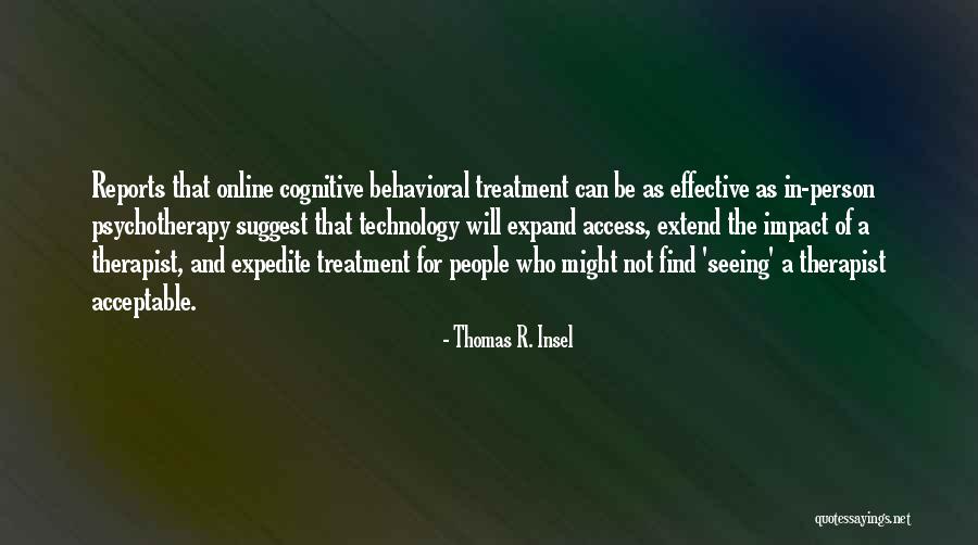 Cognitive Behavioral Quotes By Thomas R. Insel