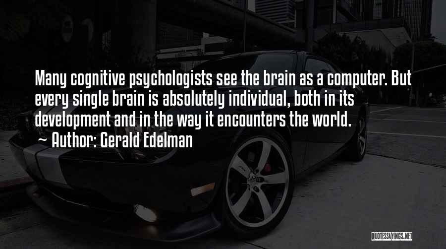 Cognitive Development Quotes By Gerald Edelman