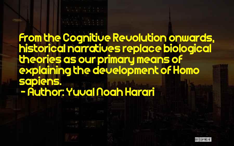 Cognitive Development Quotes By Yuval Noah Harari
