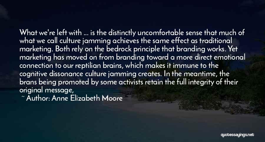 Cognitive Dissonance Quotes By Anne Elizabeth Moore