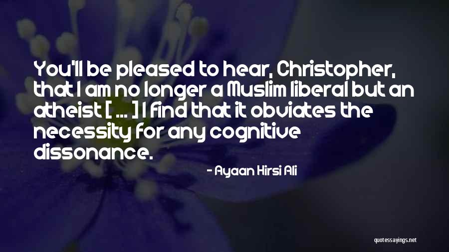 Cognitive Dissonance Quotes By Ayaan Hirsi Ali