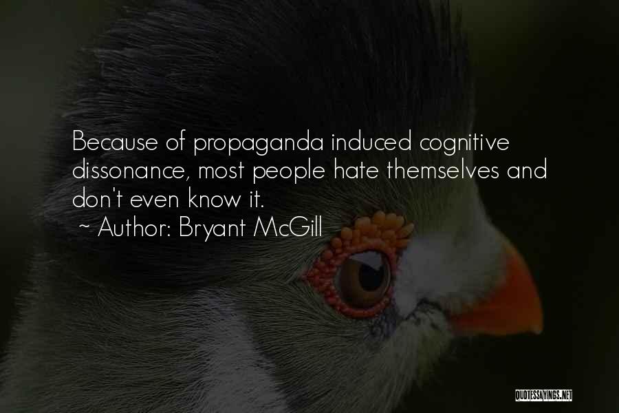 Cognitive Dissonance Quotes By Bryant McGill