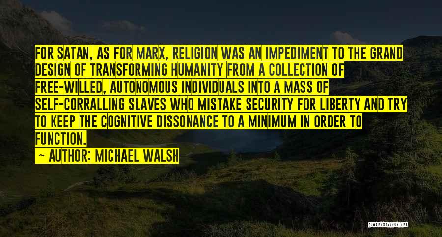 Cognitive Dissonance Quotes By Michael Walsh