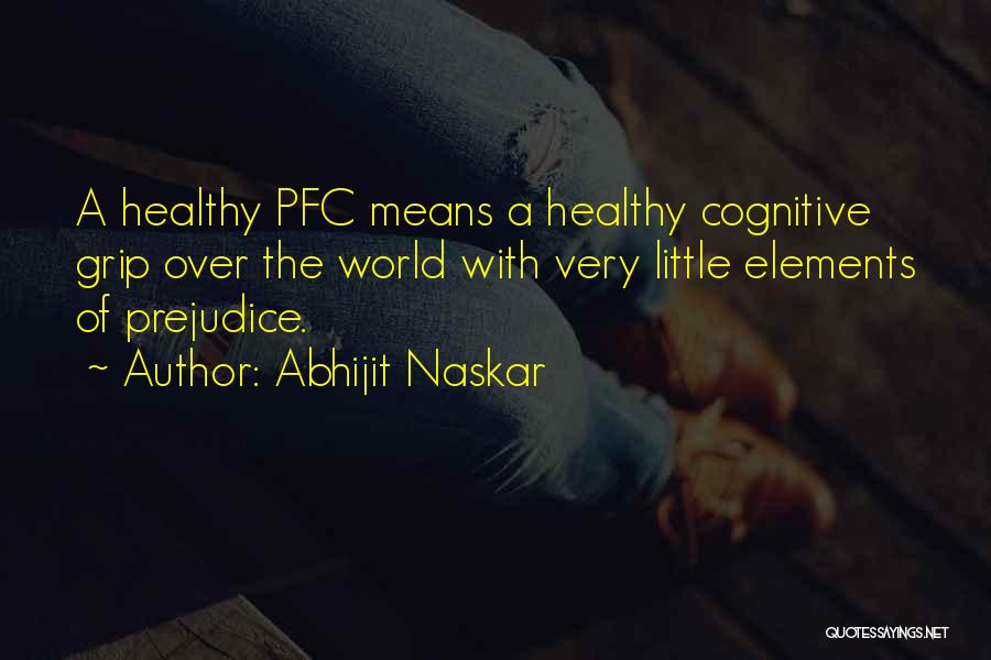 Cognitive Neuroscience Quotes By Abhijit Naskar