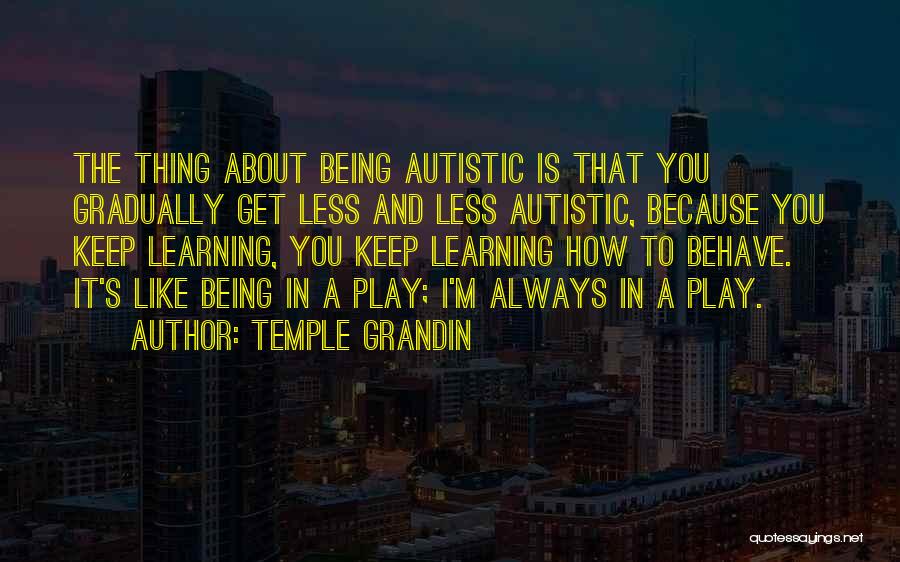 Cognitive Process Quotes By Temple Grandin