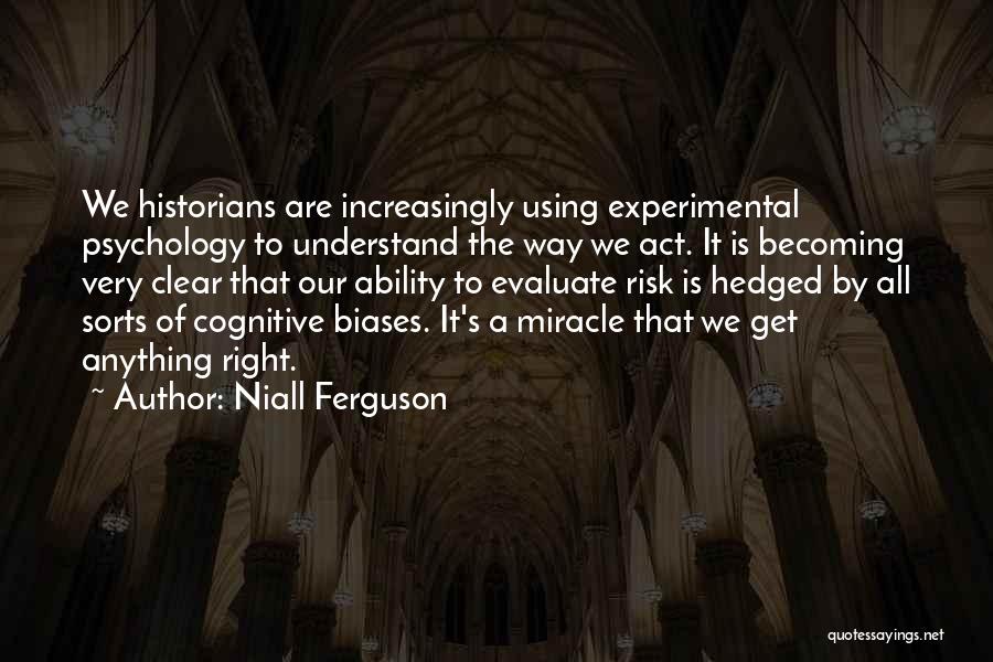 Cognitive Psychology Quotes By Niall Ferguson