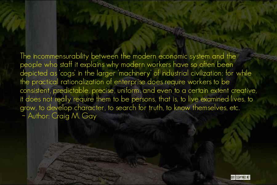 Cogs Quotes By Craig M. Gay