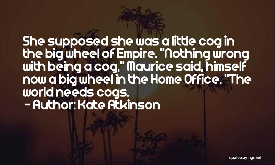 Cogs Quotes By Kate Atkinson