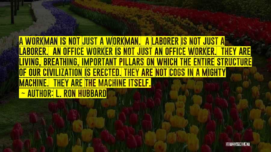 Cogs Quotes By L. Ron Hubbard