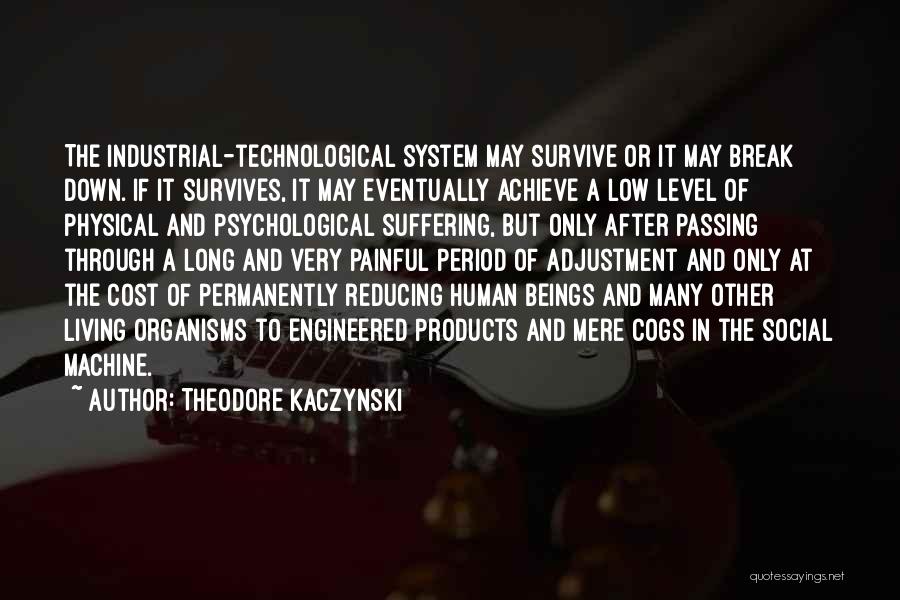 Cogs Quotes By Theodore Kaczynski