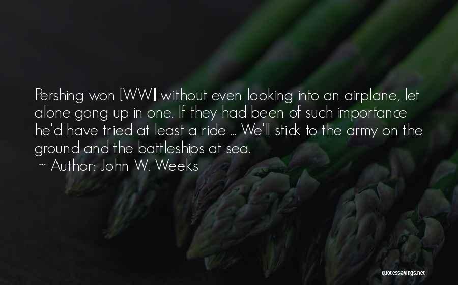 Coh Pershing Quotes By John W. Weeks