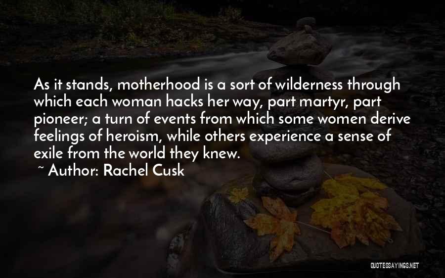Coh Pioneer Quotes By Rachel Cusk