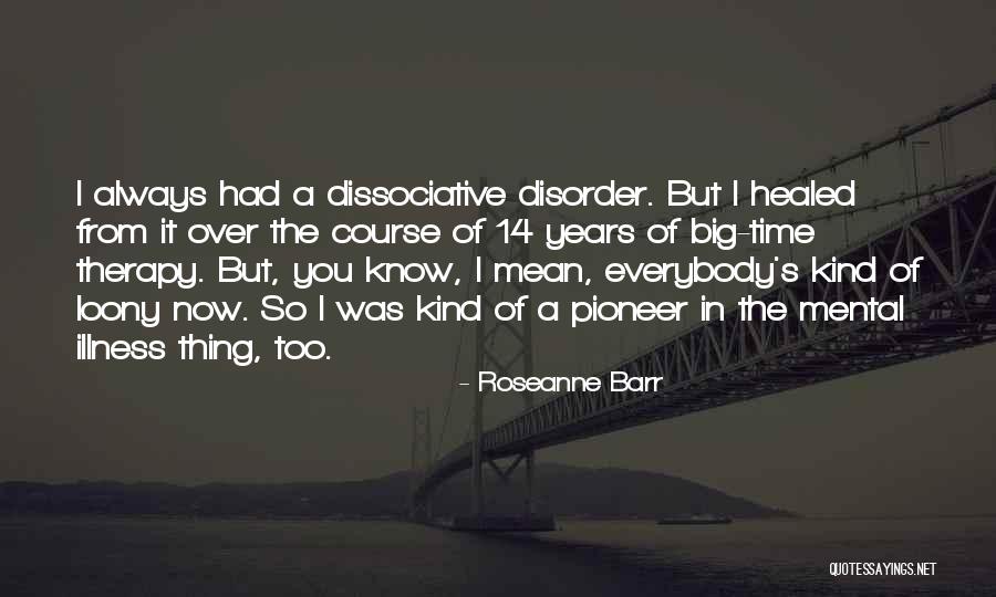 Coh Pioneer Quotes By Roseanne Barr Coh Pioneer Quotes By Roseanne Barr