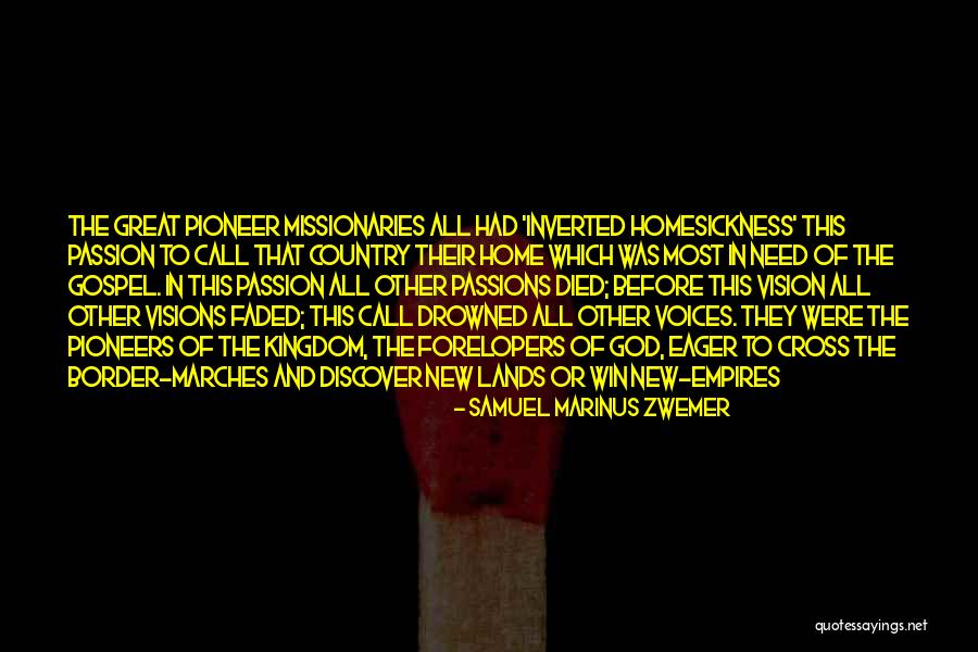 Coh Pioneer Quotes By Samuel Marinus Zwemer Coh Pioneer Quotes By Samuel Marinus Zwemer