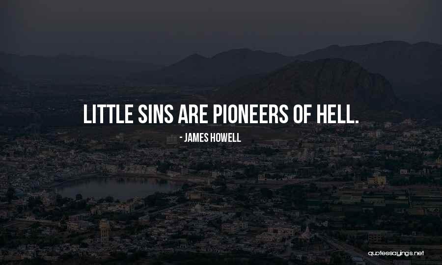 Coh Pioneers Quotes By James Howell