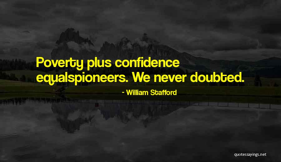 Coh Pioneers Quotes By William Stafford