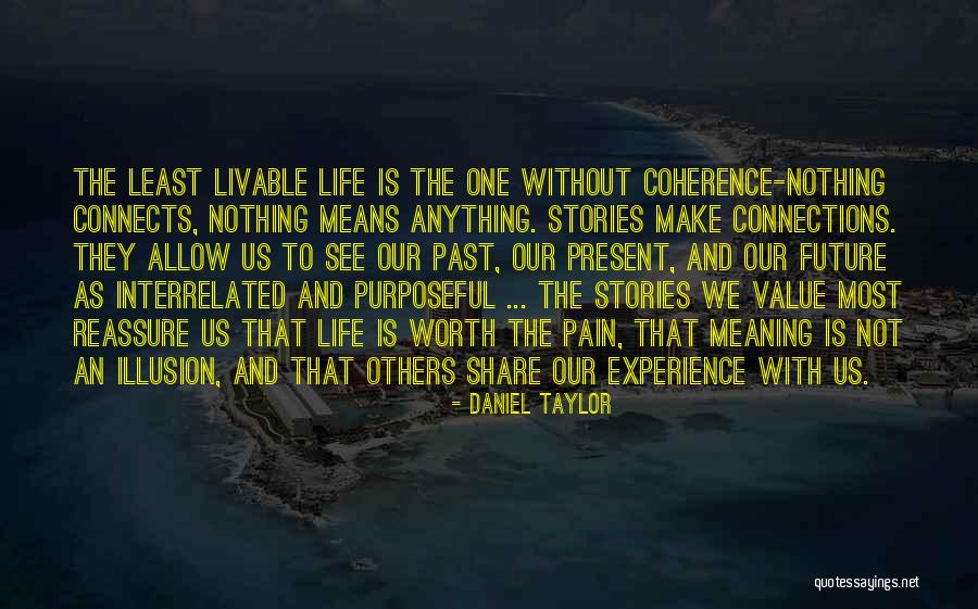 Coherence In Life Quotes By Daniel Taylor Coherence In Life Quotes By Daniel Taylor