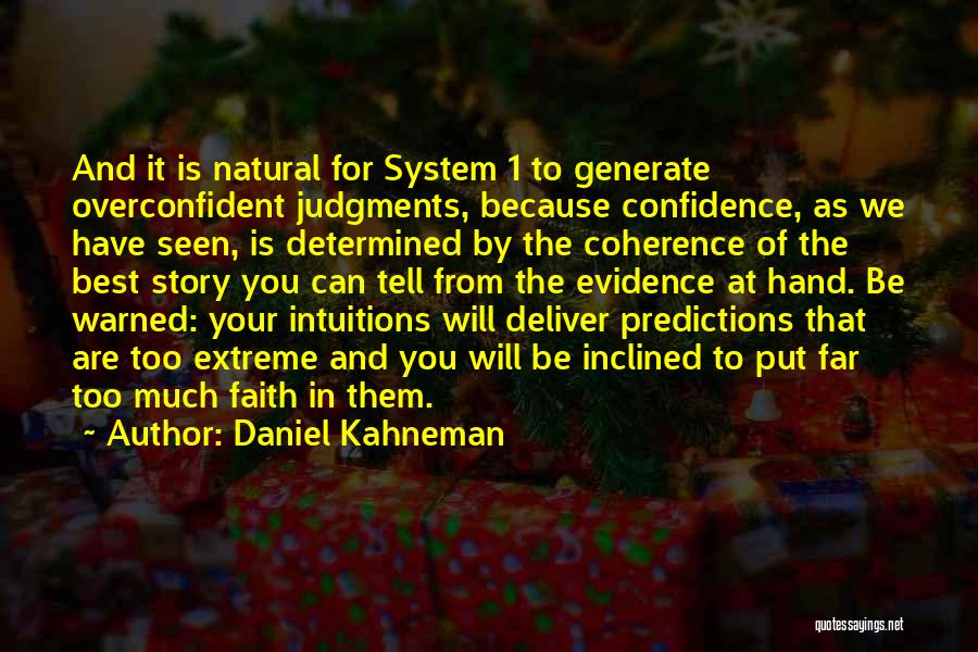 Coherence Quotes By Daniel Kahneman