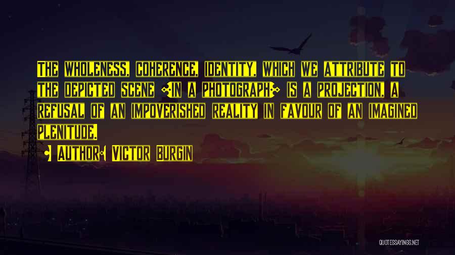 Coherence Quotes By Victor Burgin