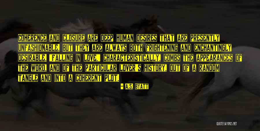 Coherent Quotes By A.S. Byatt Coherent Quotes By A.S. Byatt