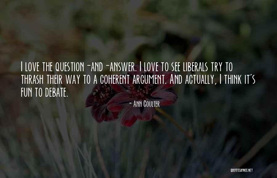 Coherent Quotes By Ann Coulter Coherent Quotes By Ann Coulter