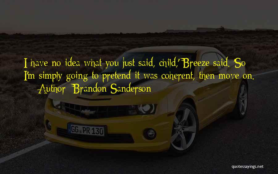 Coherent Quotes By Brandon Sanderson