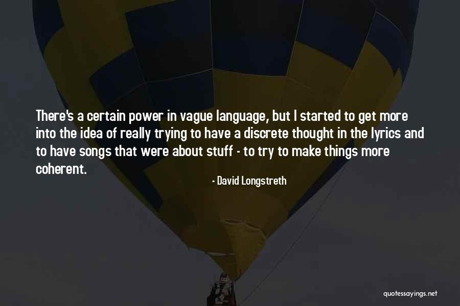 Coherent Quotes By David Longstreth