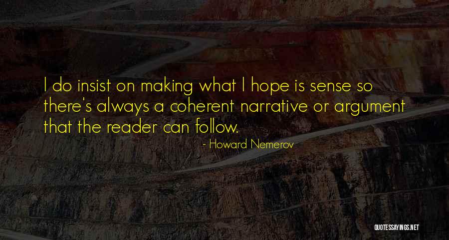 Coherent Quotes By Howard Nemerov Coherent Quotes By Howard Nemerov