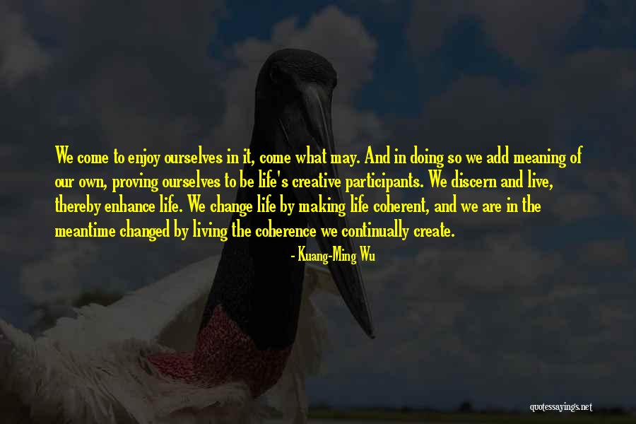 Coherent Quotes By Kuang-Ming Wu Coherent Quotes By Kuang-Ming Wu