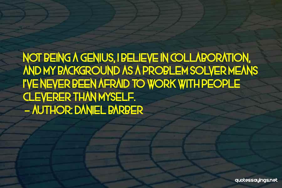 Cohesinas Quotes By Daniel Barber