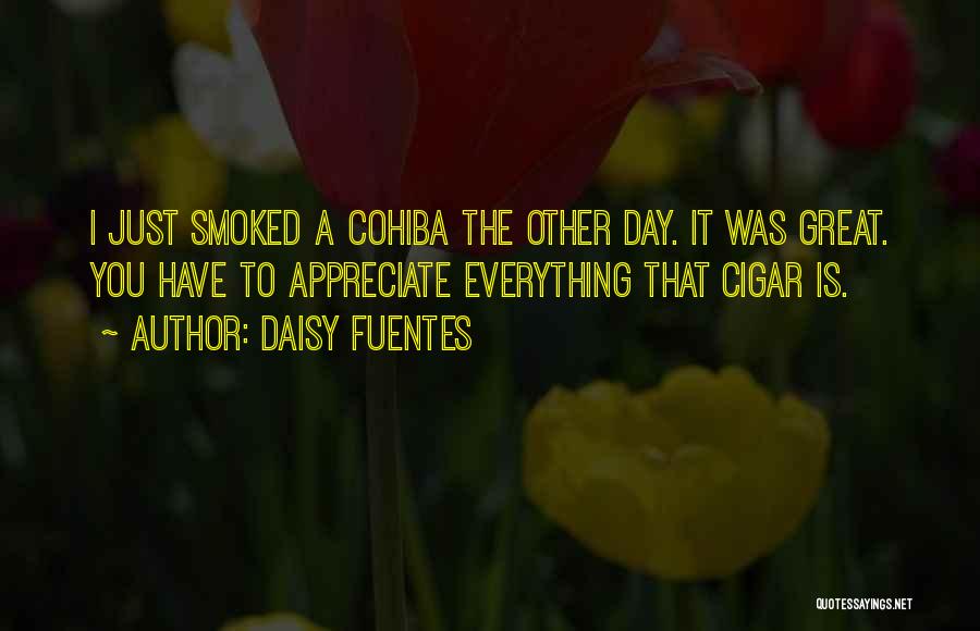 Cohiba Cigar Quotes By Daisy Fuentes