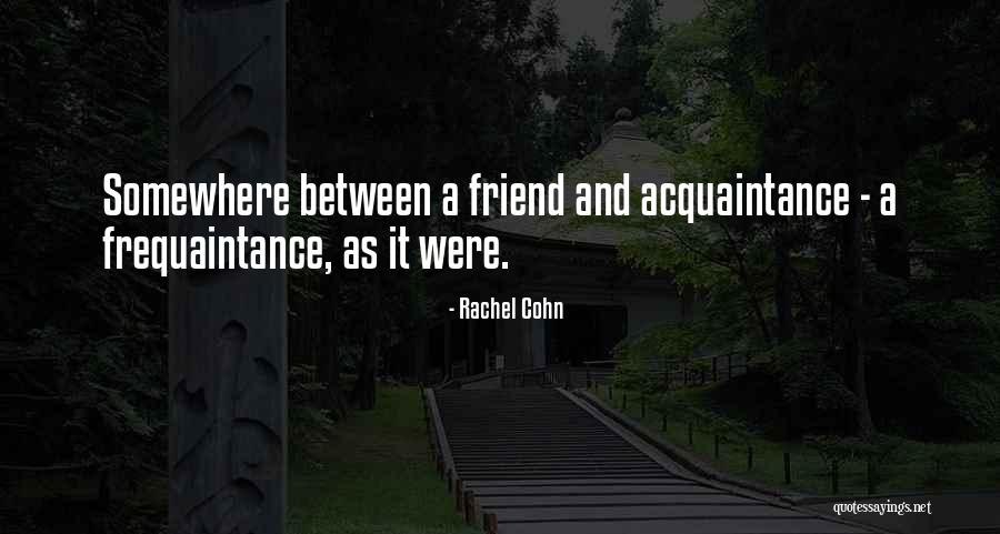 Cohn Quotes By Rachel Cohn Cohn Quotes By Rachel Cohn
