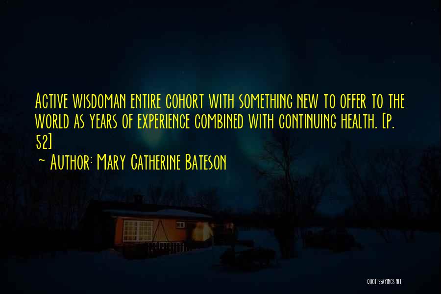 Cohort Quotes By Mary Catherine Bateson