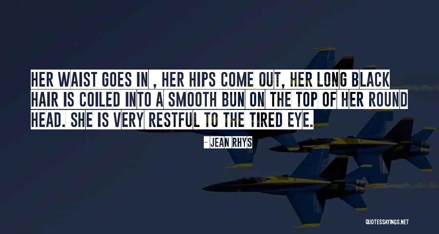 Coiled Hair Quotes By Jean Rhys Coiled Hair Quotes By Jean Rhys