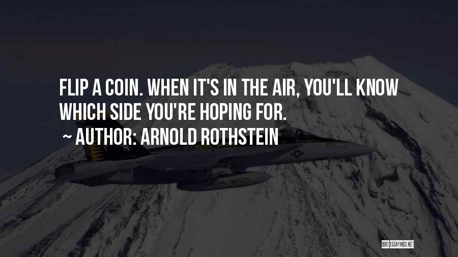 Coin Flip Quotes By Arnold Rothstein