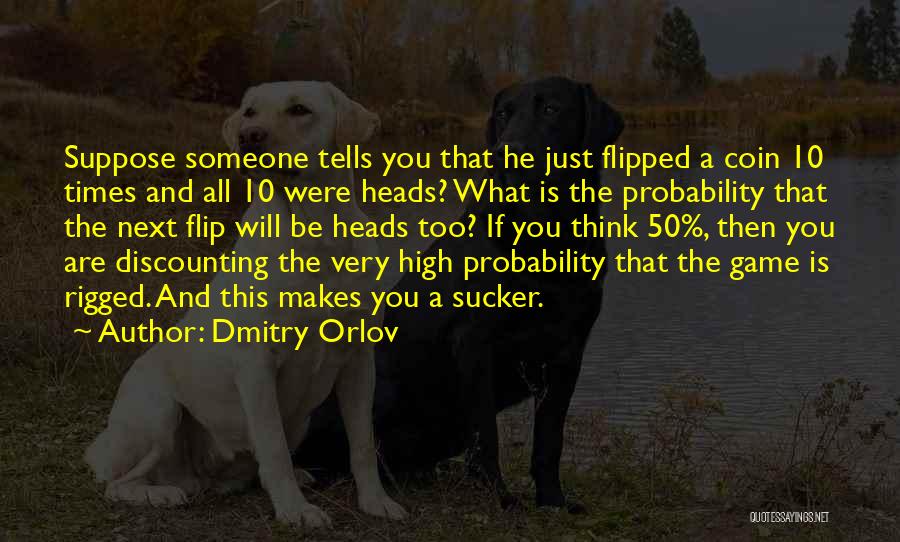 Coin Flip Quotes By Dmitry Orlov