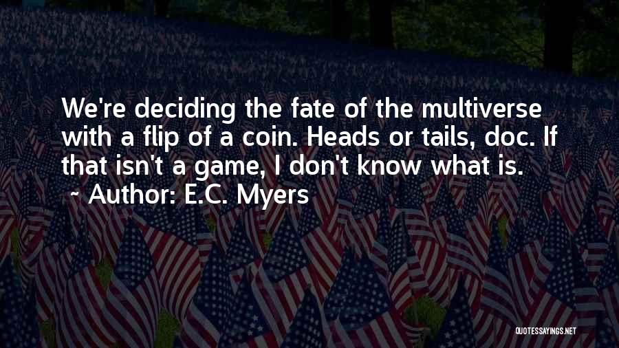 Coin Flip Quotes By E.C. Myers