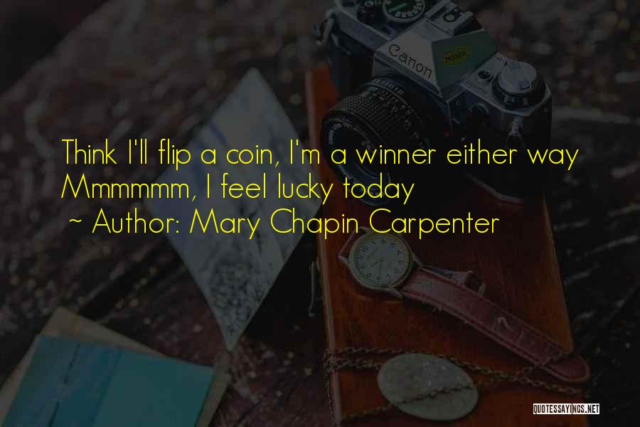 Coin Flip Quotes By Mary Chapin Carpenter