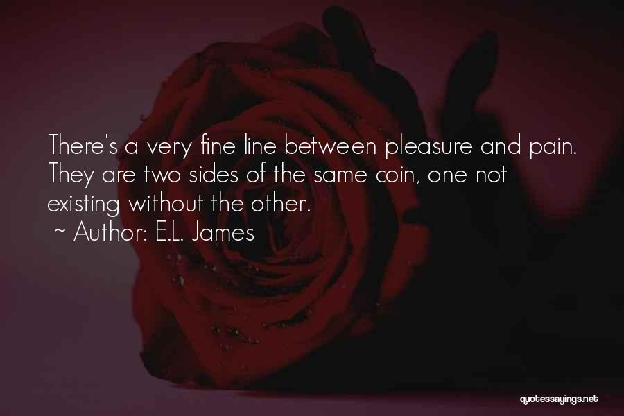 Coin Has Two Sides Quotes By E.L. James