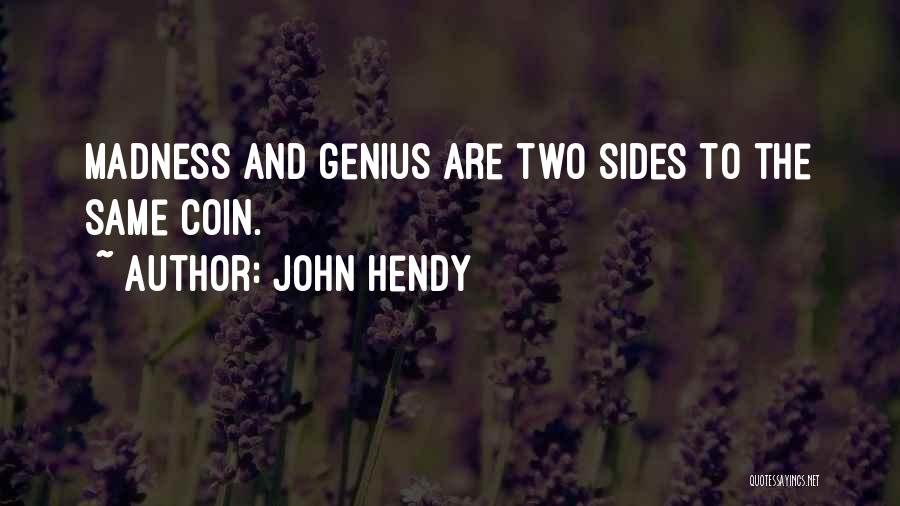 Coin Has Two Sides Quotes By John Hendy