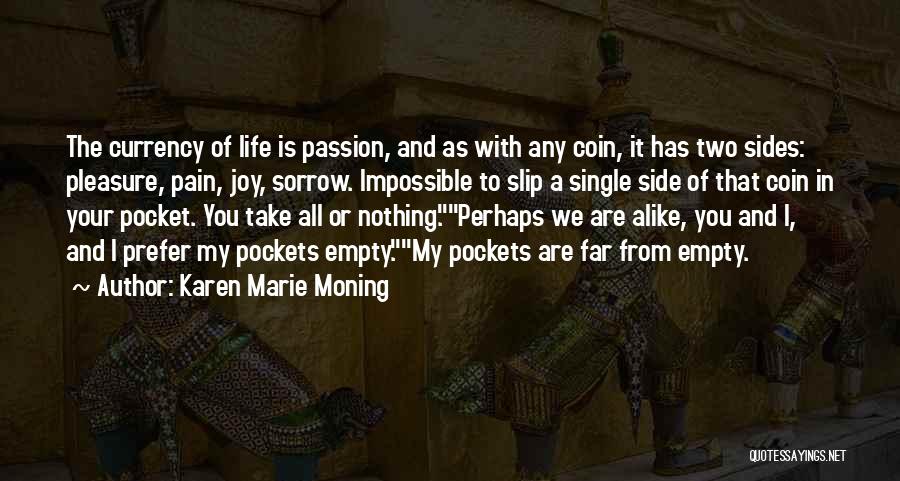 Coin Has Two Sides Quotes By Karen Marie Moning