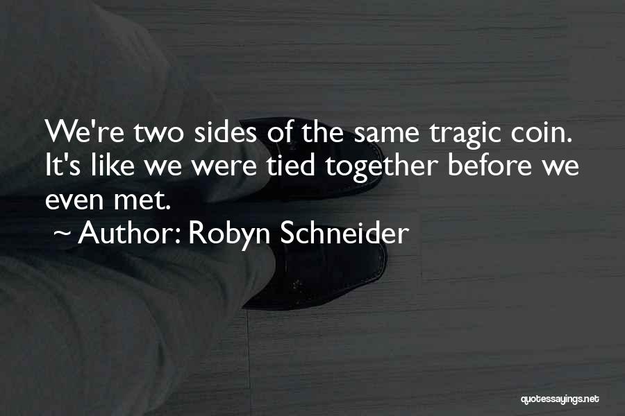 Coin Has Two Sides Quotes By Robyn Schneider
